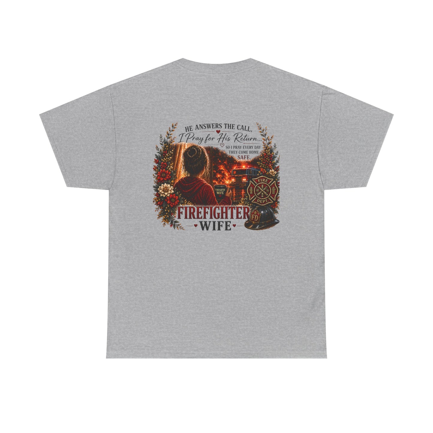 Firefighter Wife Tee — "He Answers the Call, I Pray for His Return"