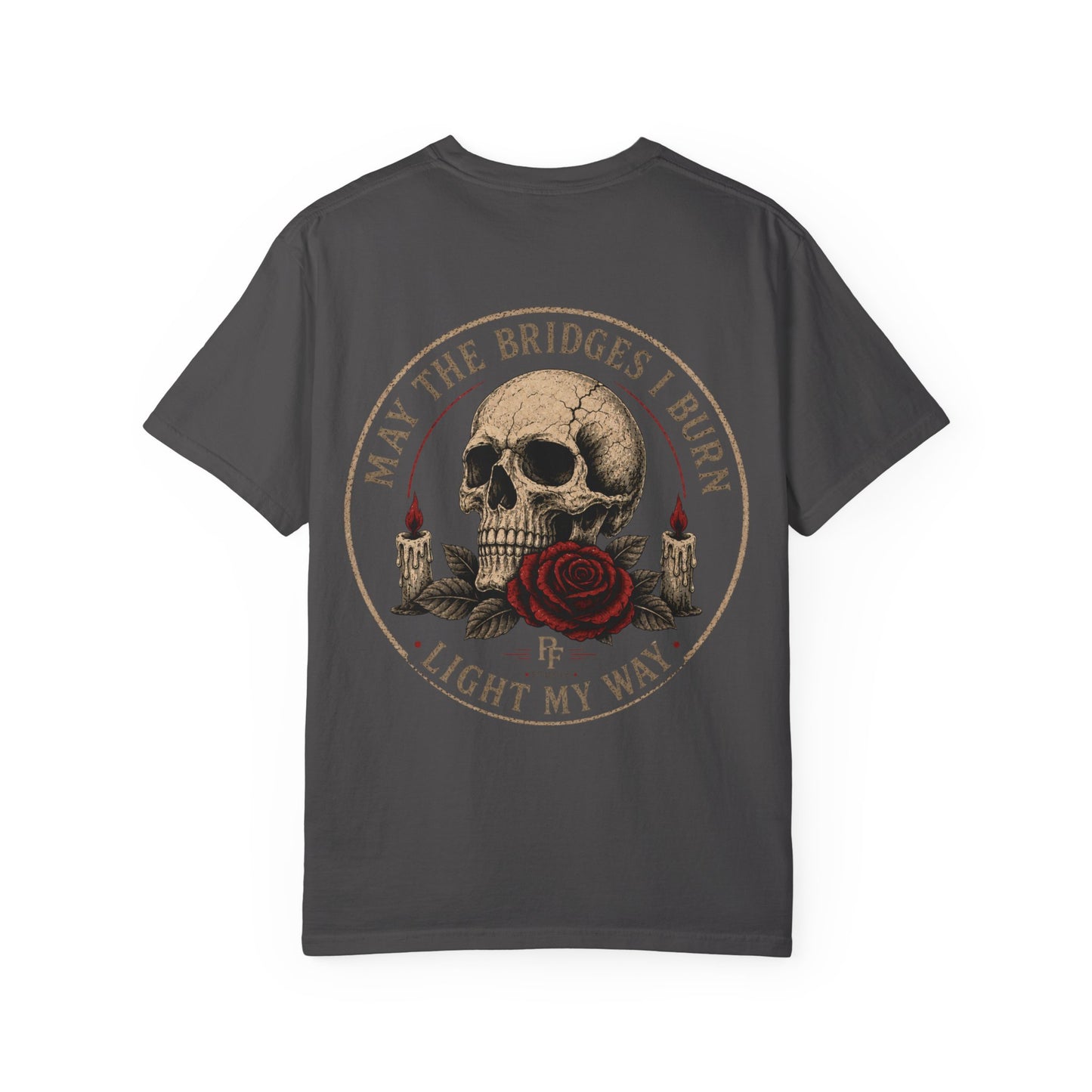 Skull & Rose 'May The Bridges I Burn Light My Way' T-Shirt