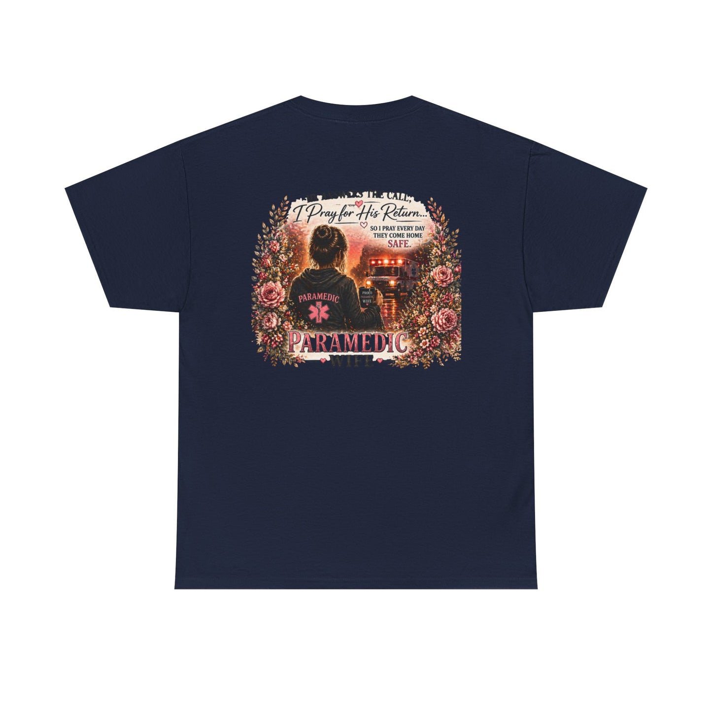 Paramedic Wife T-Shirt — "He Answers the Call, I Pray for His Return" EMS Wife Gift