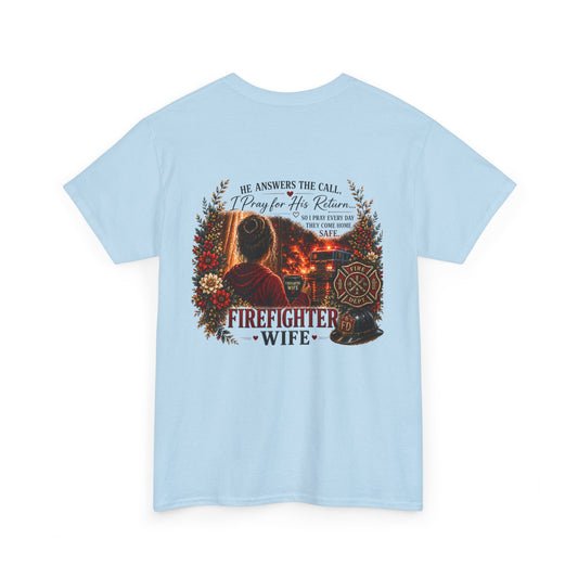 Firefighter Wife Tee — "He Answers the Call, I Pray for His Return"