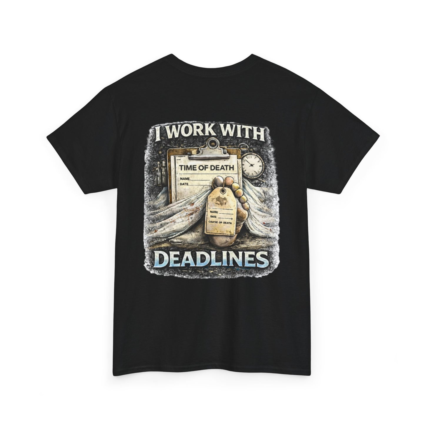 I Work With Deadlines Dark Humor Medical Examiner Tee | Paramedic First Responder