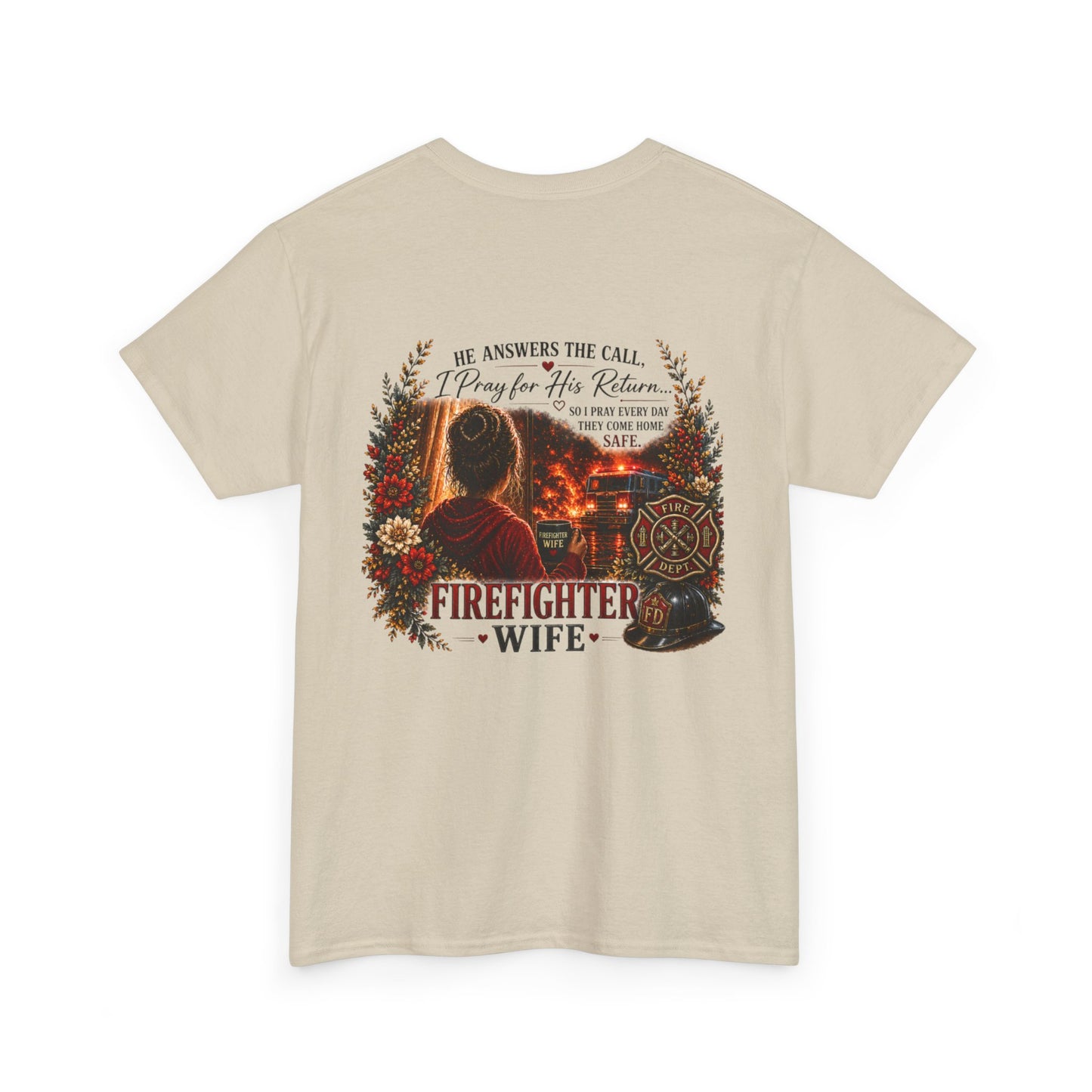 Firefighter Wife Tee — "He Answers the Call, I Pray for His Return"