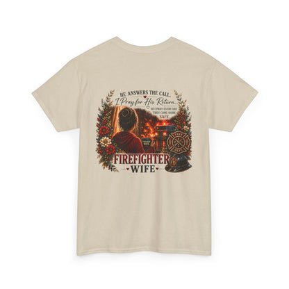Firefighter Wife Tee — "He Answers the Call, I Pray for His Return"