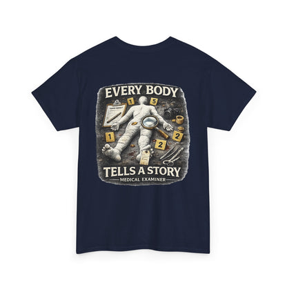 Every body tells a story Medical Examiner shirt,  Paramedic T-Shirt — First Responder Gift