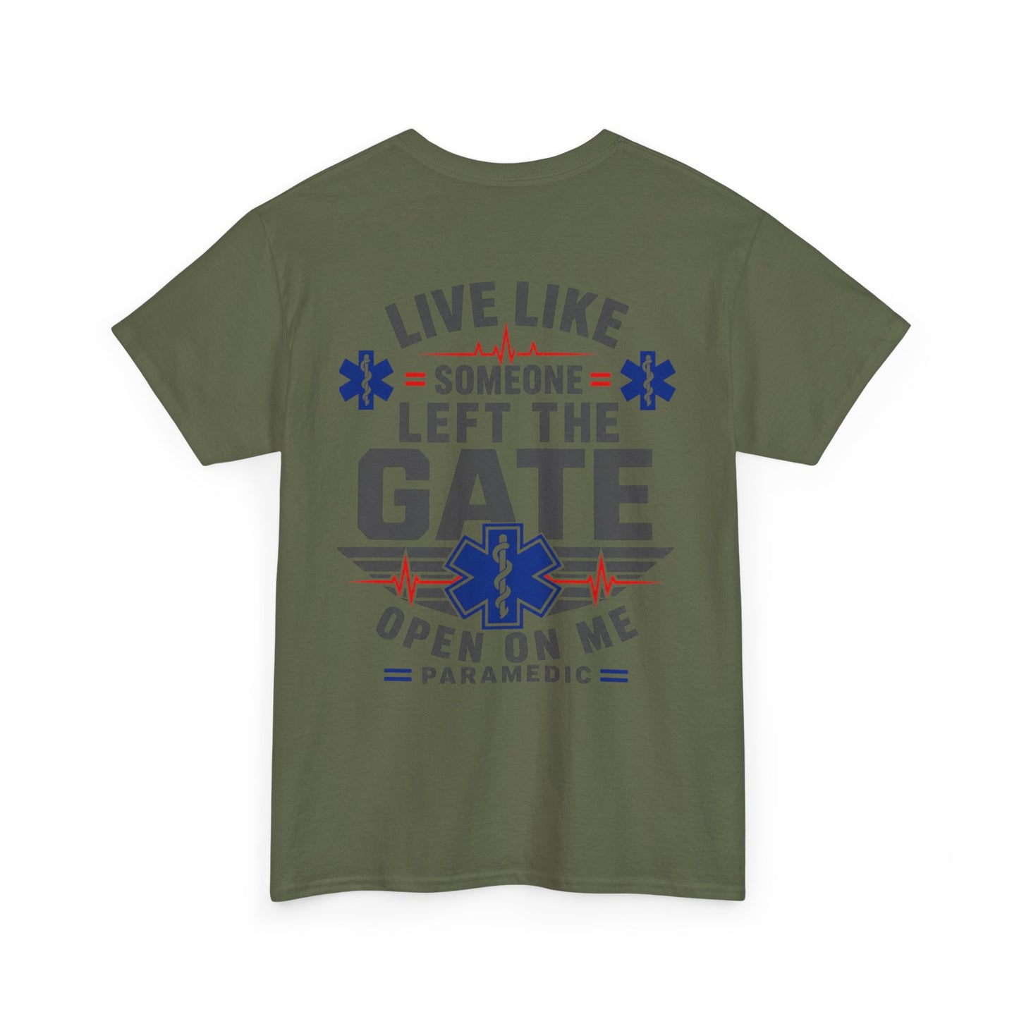 Paramedic T-Shirt — "Live Like Someone Left The Gate Open On Me" EMS/EMT First Responder Tee