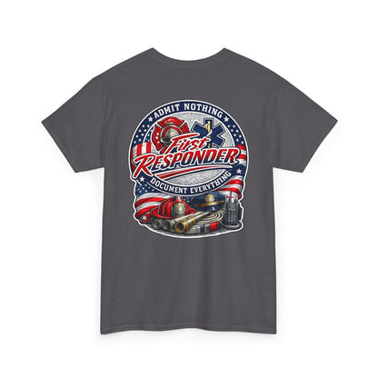 First Responder Tee — "Admit Nothing, Document Everything" Firefighter EMT Police Paramedic Shirt