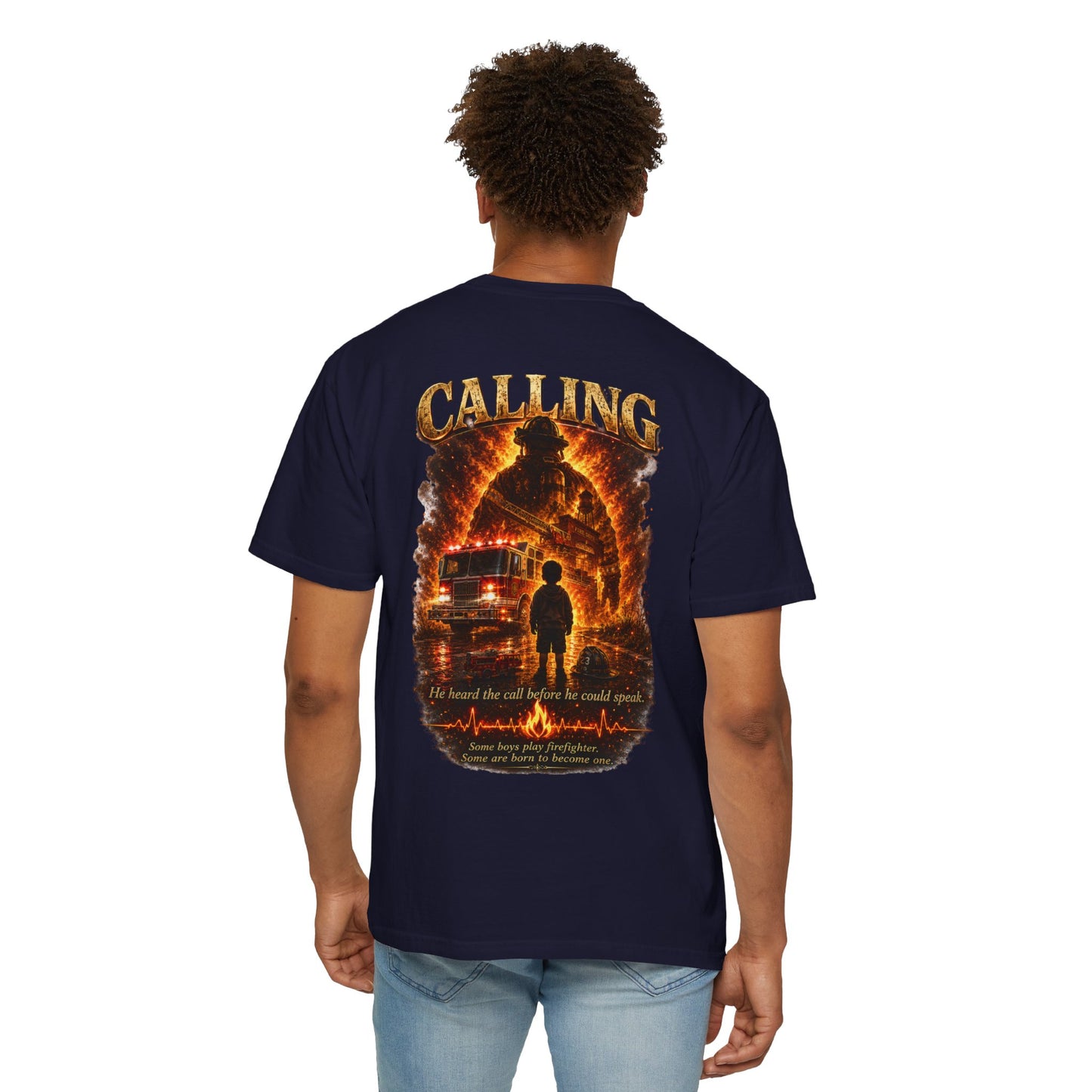 Firefighter Legacy T-Shirt — "He Heard the Call Before He Could Speak" Back Design