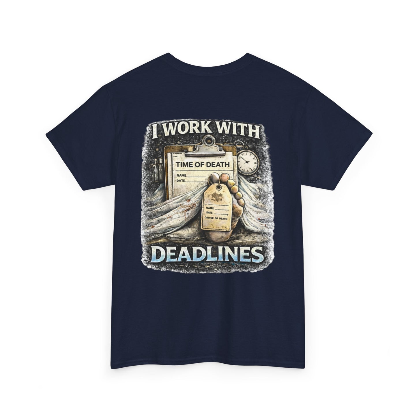 I Work With Deadlines Dark Humor Medical Examiner Tee | Paramedic First Responder