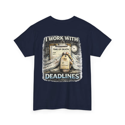 I Work With Deadlines Dark Humor Medical Examiner Tee | Paramedic First Responder