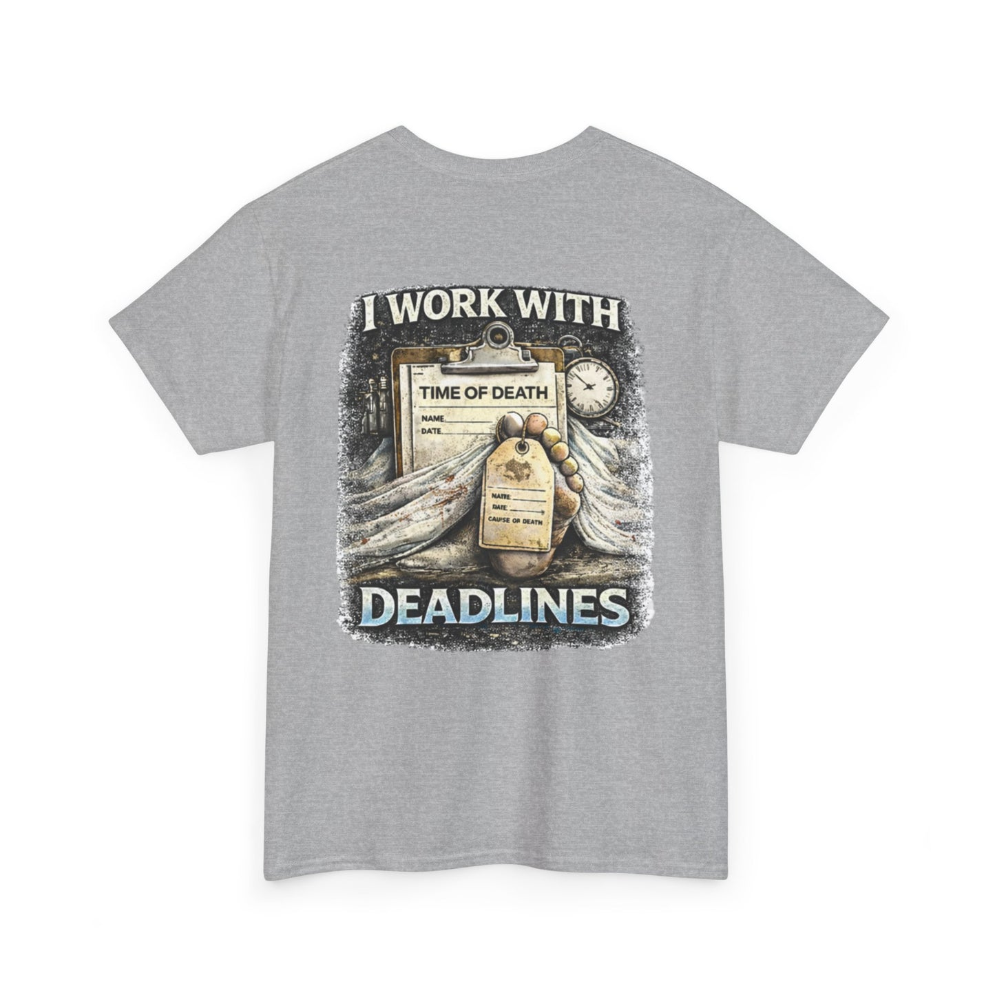 I Work With Deadlines Dark Humor Medical Examiner Tee | Paramedic First Responder