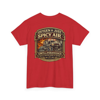 Oxygen Is Just Spicy Air T-Shirt | Paramedic EMT Funny Humor
