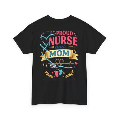 Proud Nurse and Mom T-Shirt  Raising Little Lives Tee