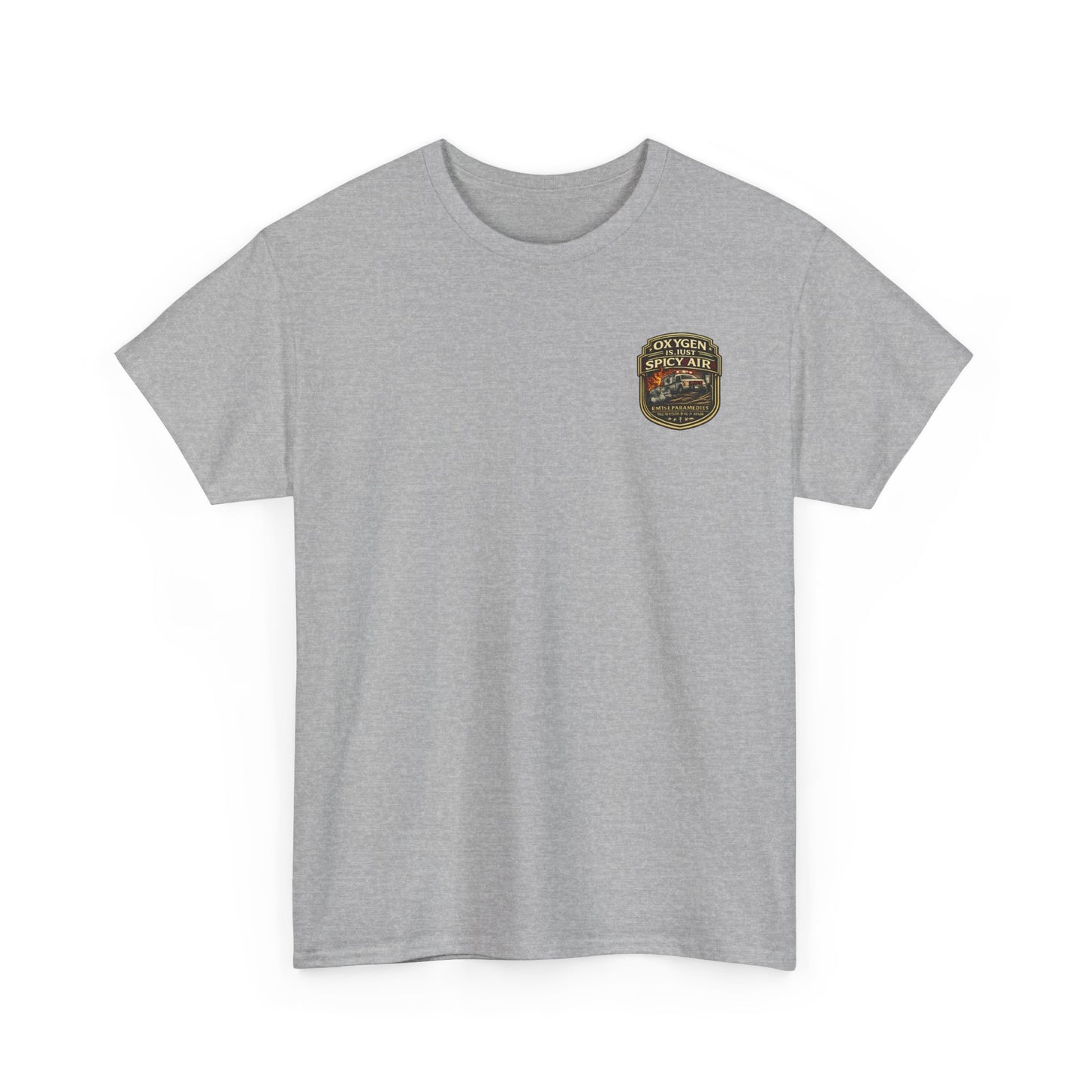 Oxygen Is Just Spicy Air T-Shirt | Paramedic EMT Funny Humor