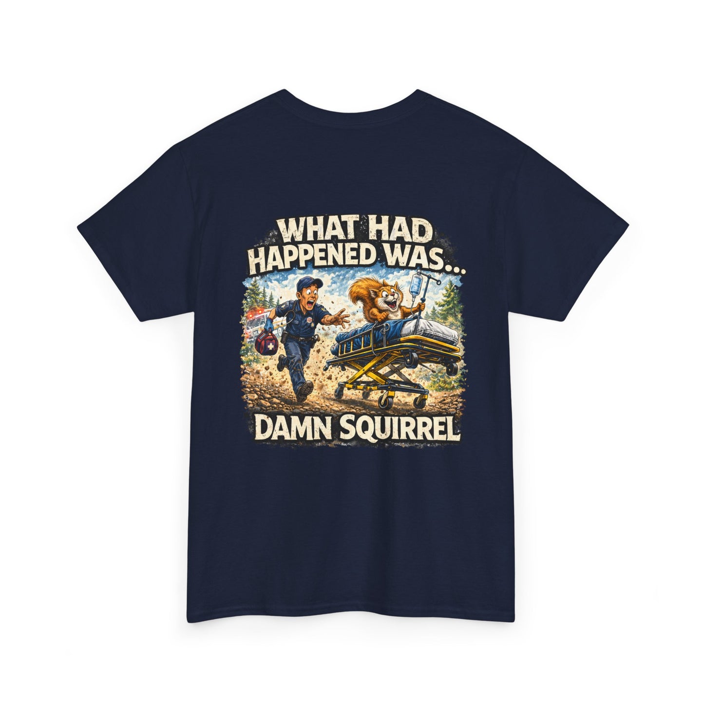 Copy of ADHD Chaos Squirrels Stolen Stretcher Paramedic Tee | Funny First Responder Shirt