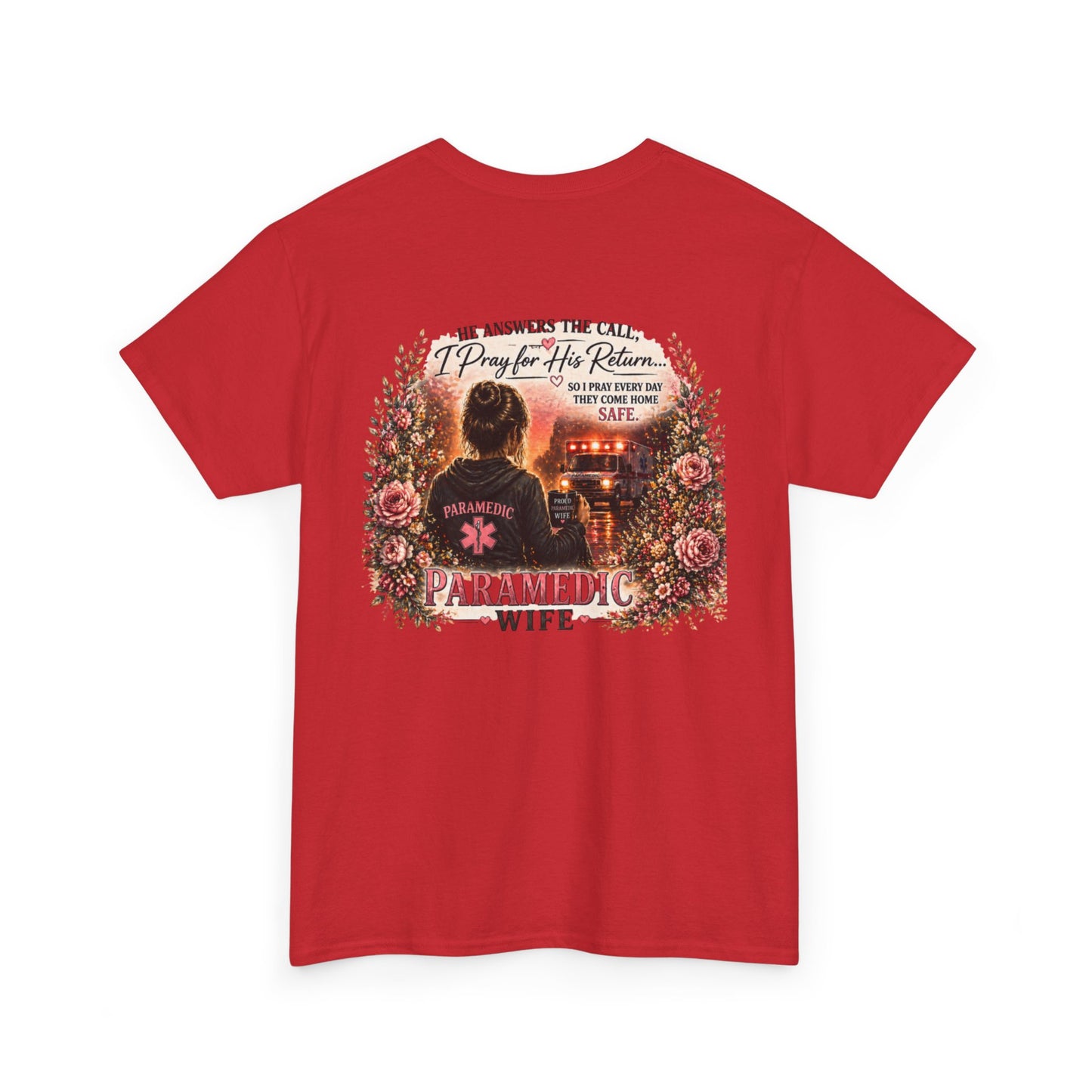 Paramedic Wife T-Shirt — "He Answers the Call, I Pray for His Return" EMS Wife Gift