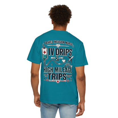 Travel Infusion Nurse T-shirt — IV Drips & High Mileage Trips