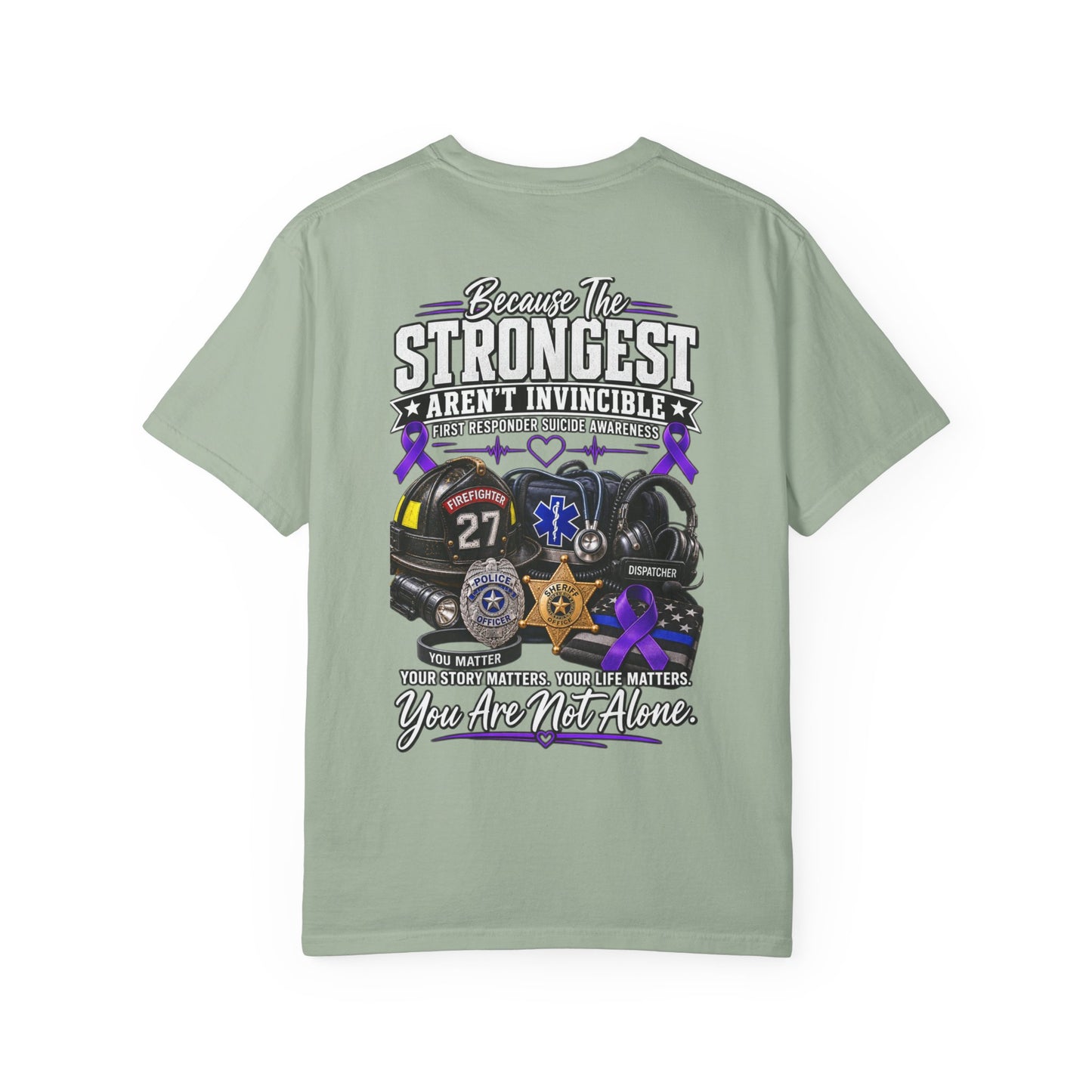 T-Shirt — "Because The Strongest Aren't Invincible" First Responder Support Tee