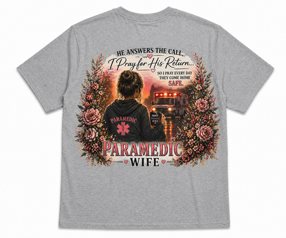 Paramedic Wife T-Shirt — "He Answers the Call, I Pray for His Return" EMS Wife Gift