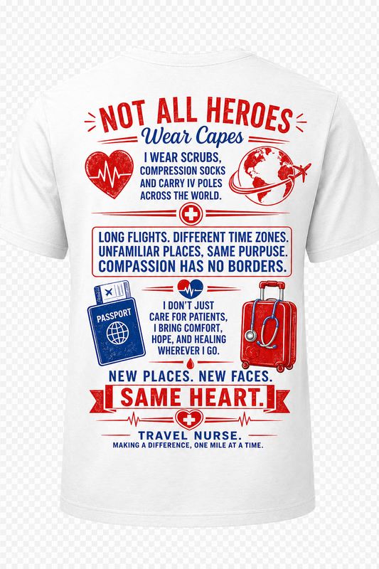 Travel Nurse T-Shirt — "Not All Heroes Wear Capes" Nurse Life Gift