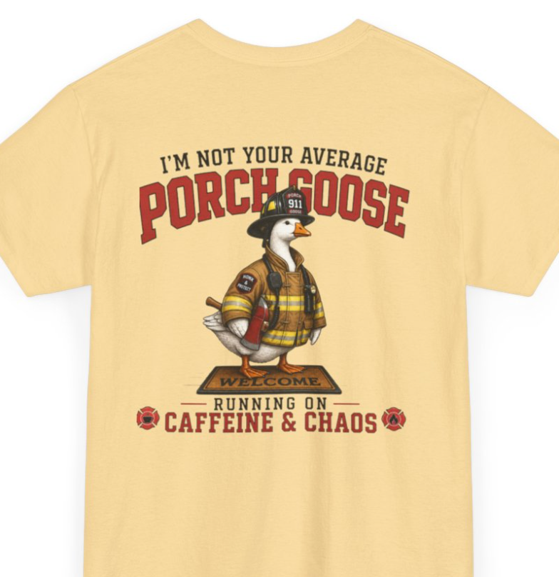 Firefighter Porch Goose T-Shirt — Show Off Your Porch Goose & Support Firefighters