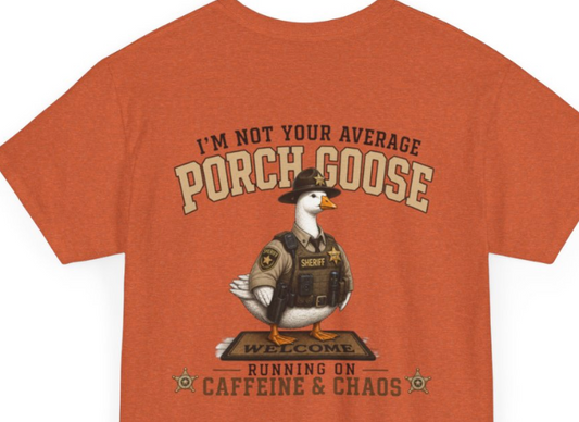 Deputy Porch Goose T-Shirt — "Meet Your Porch Guardian"