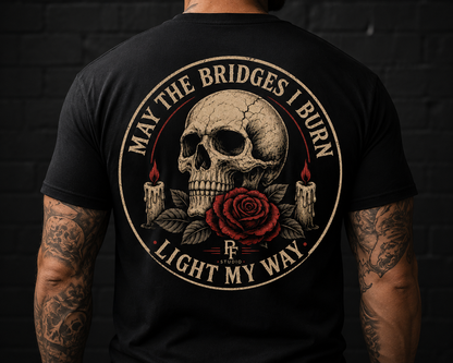Skull & Rose 'May The Bridges I Burn Light My Way' T-Shirt