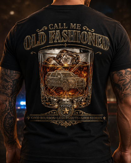 Police Bourbon & Brotherhood T-Shirt — "Call Me Old Fashioned"