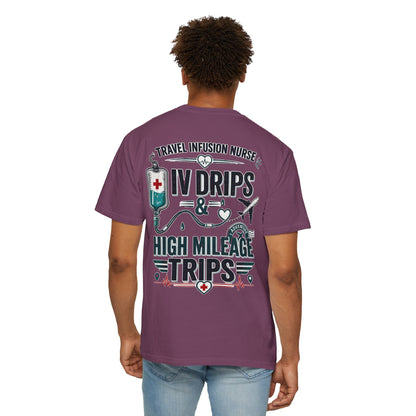Travel Infusion Nurse T-shirt — IV Drips & High Mileage Trips