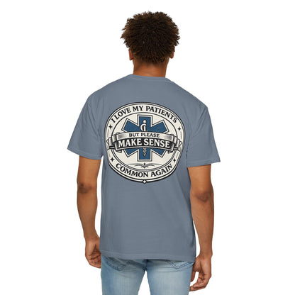 Paramedic T-Shirt — "I Love My Patients But Please Make Sense Common Again" Funny EMS Tee