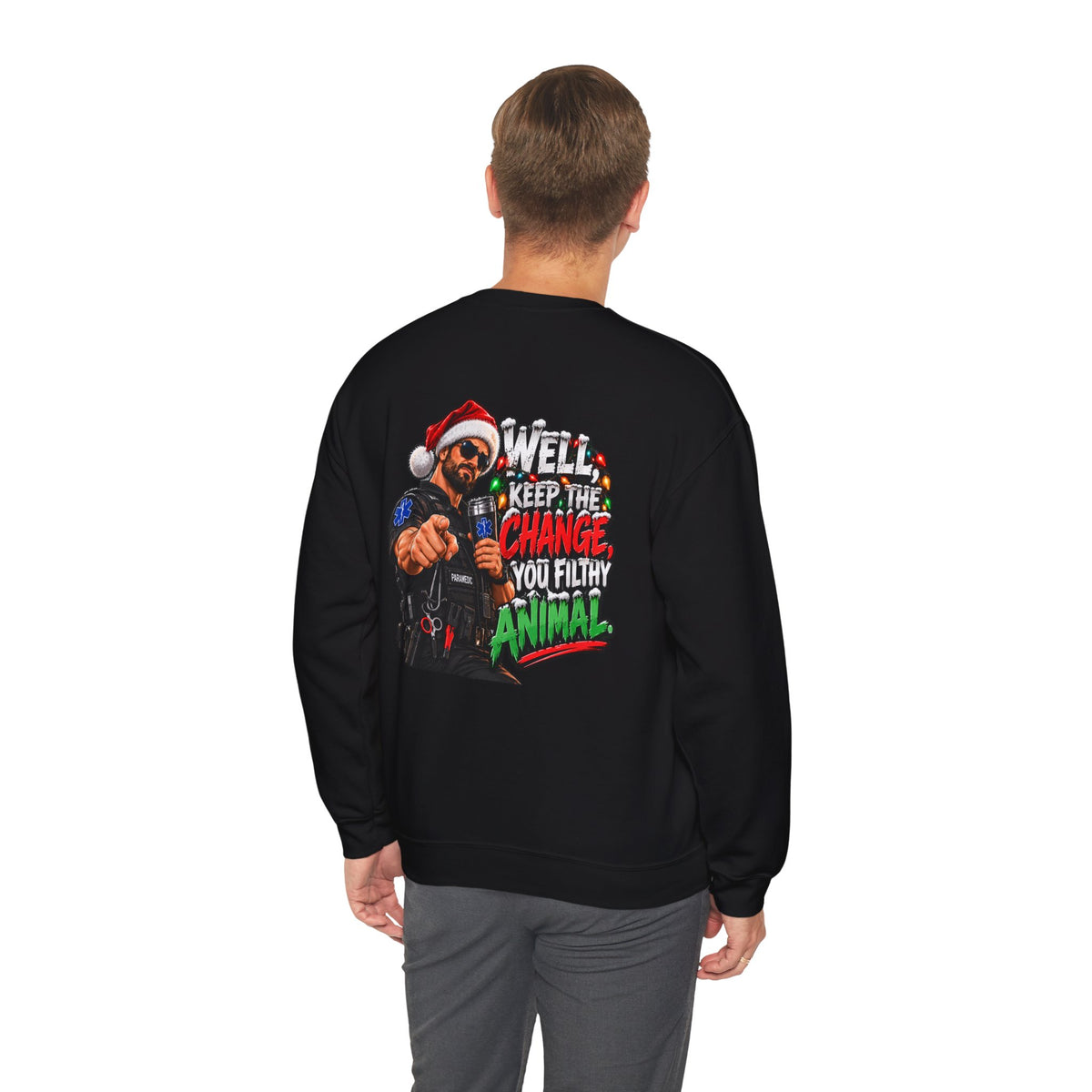 Funny Paramedic Christmas Shirt, Keep the Change You Filthy Animal, EMS Holiday Sweatshirt, EMT Gift, First Responder Christmas Apparel