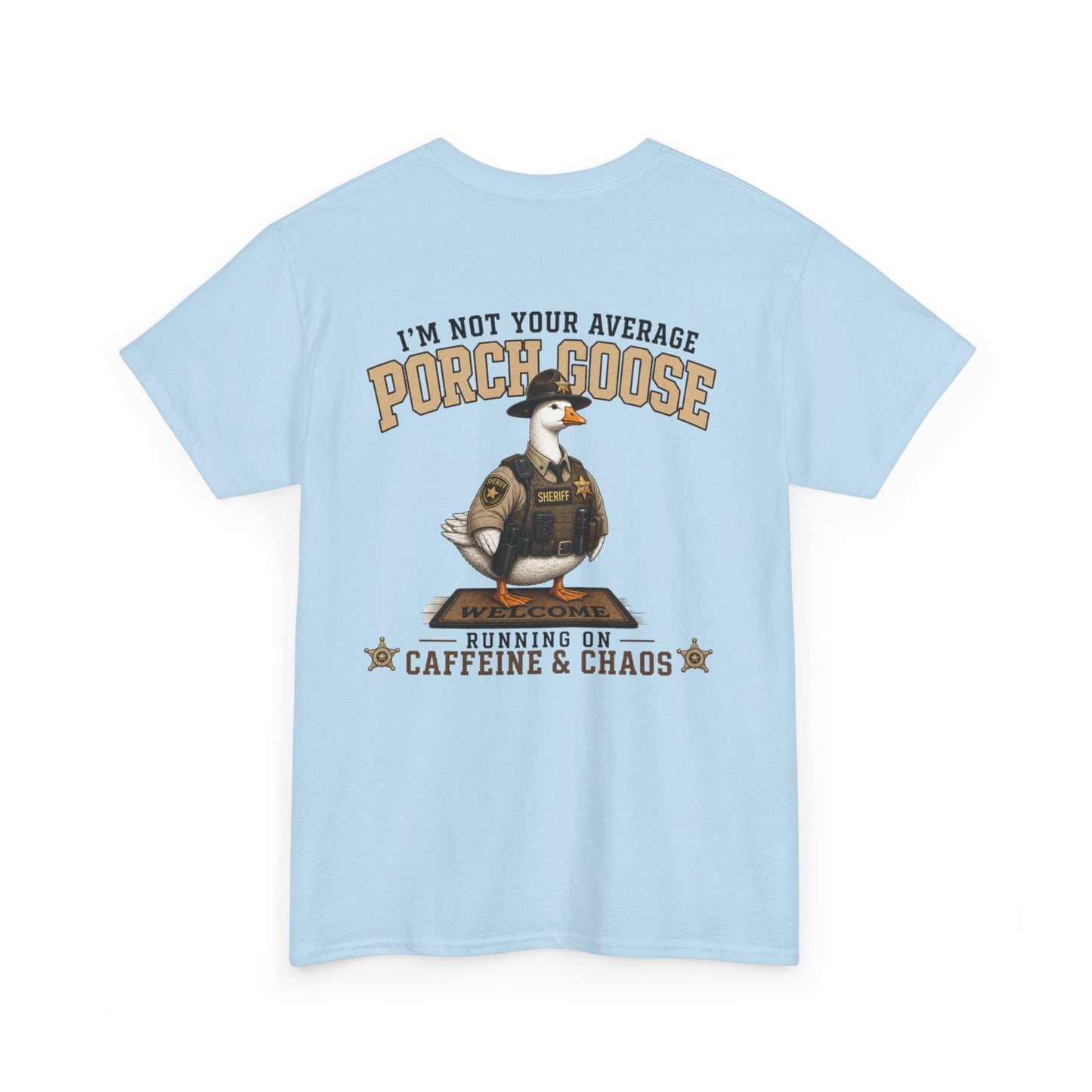 Deputy Porch Goose T-Shirt — "Meet Your Porch Guardian"