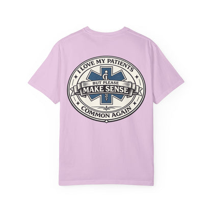 Paramedic T-Shirt — "I Love My Patients But Please Make Sense Common Again" Funny EMS Tee