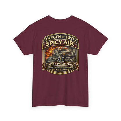 Oxygen Is Just Spicy Air T-Shirt | Paramedic EMT Funny Humor