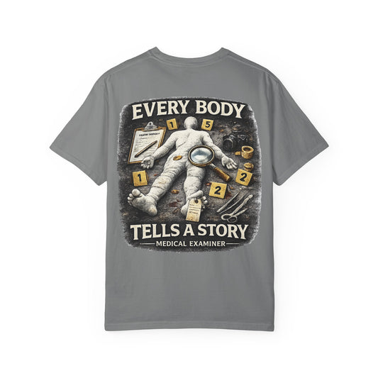 Medical Examiner Graphic Tee — "Everybody Tells a Story"