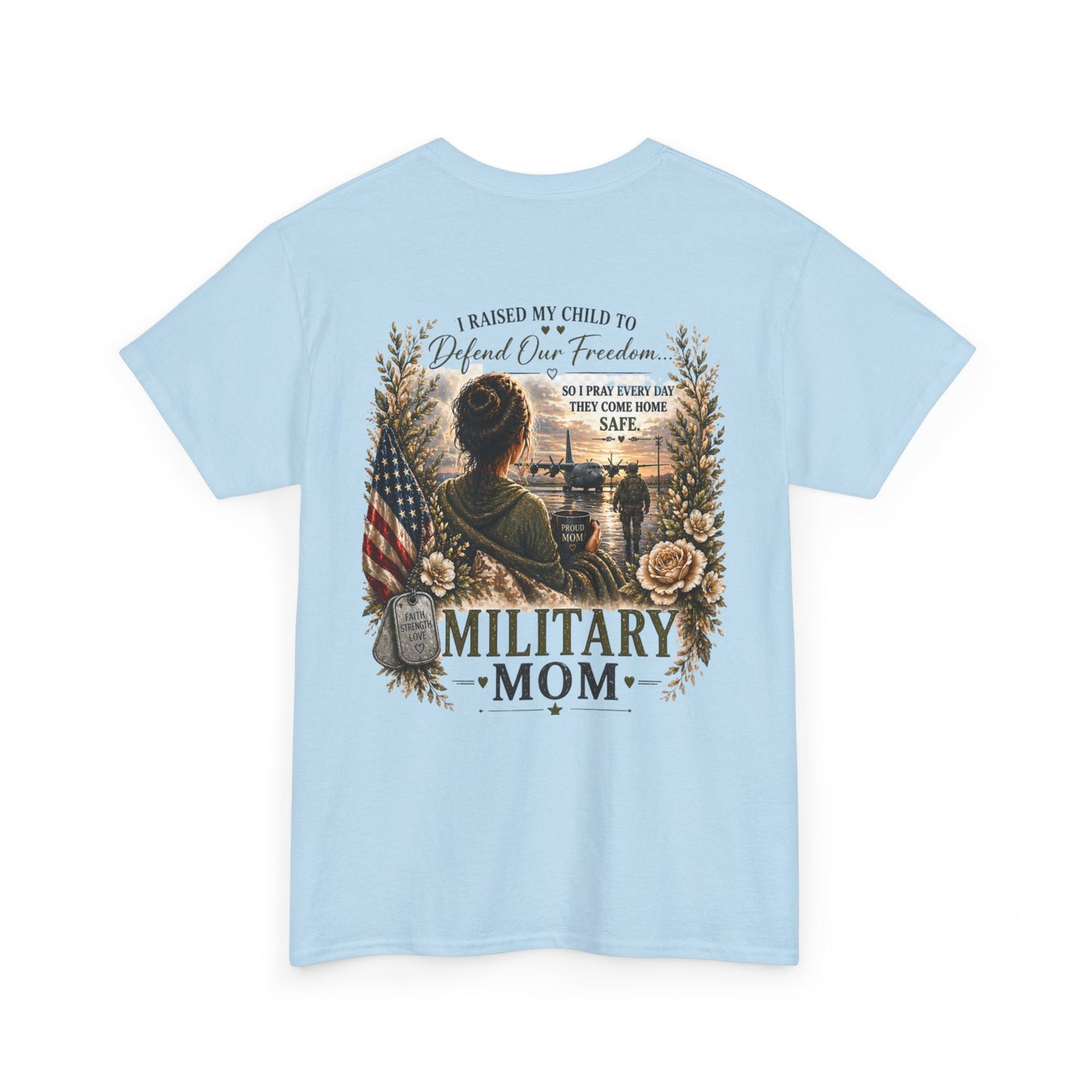 Military Mom Tee — “I Raised My Child to Defend Our Freedom” Patriotic Shirt
