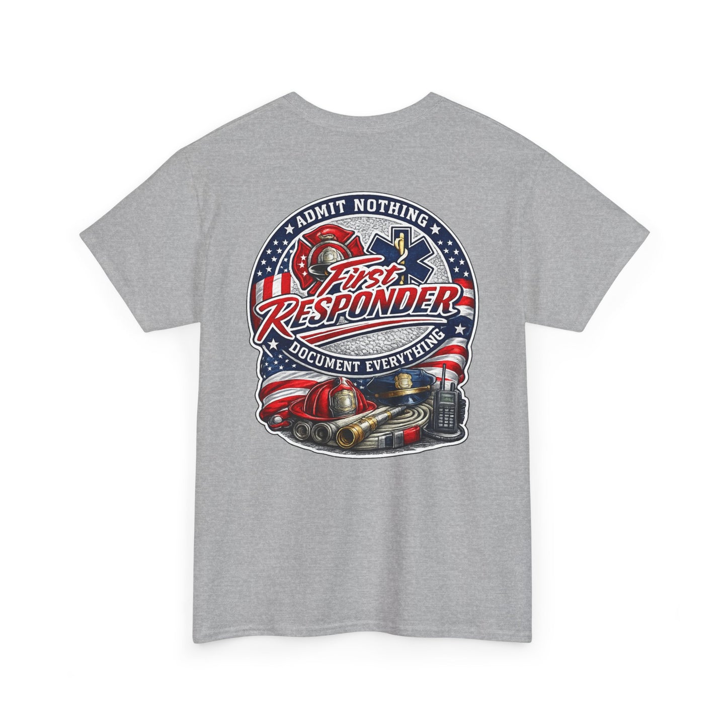 First Responder Tee — "Admit Nothing, Document Everything" Firefighter EMT Police Paramedic Shirt