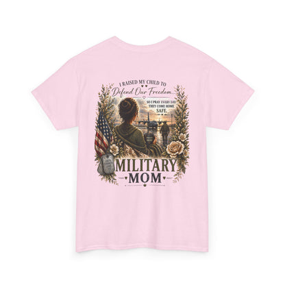 Military Mom Tee — “I Raised My Child to Defend Our Freedom” Patriotic Shirt