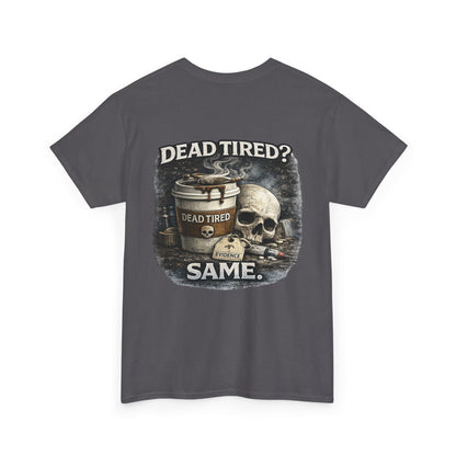 Funny 'Dead Tired' Paramedic T-Shirt — First Responder Gift