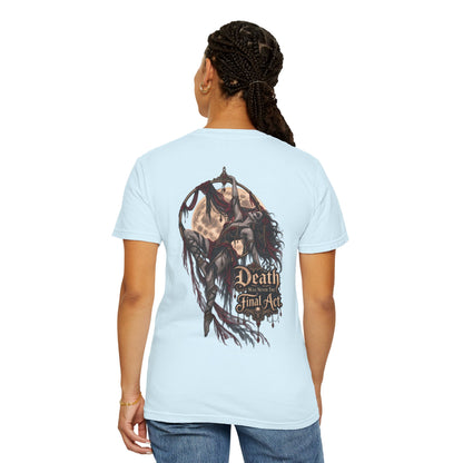 Death Is Not the Final Act Graphic T-Shirt