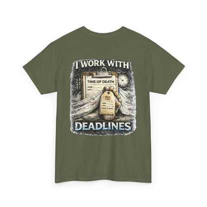 I Work With Deadlines Dark Humor Medical Examiner Tee | Paramedic First Responder