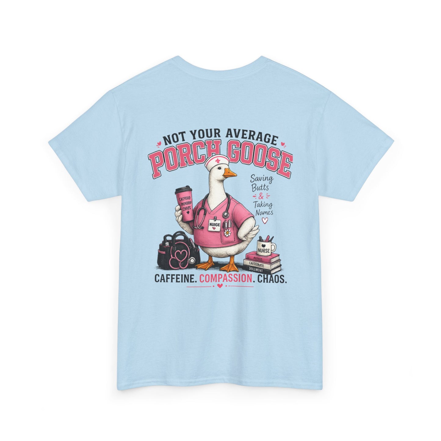 Nurse Porch Goose T-Shirt — Support Nurses