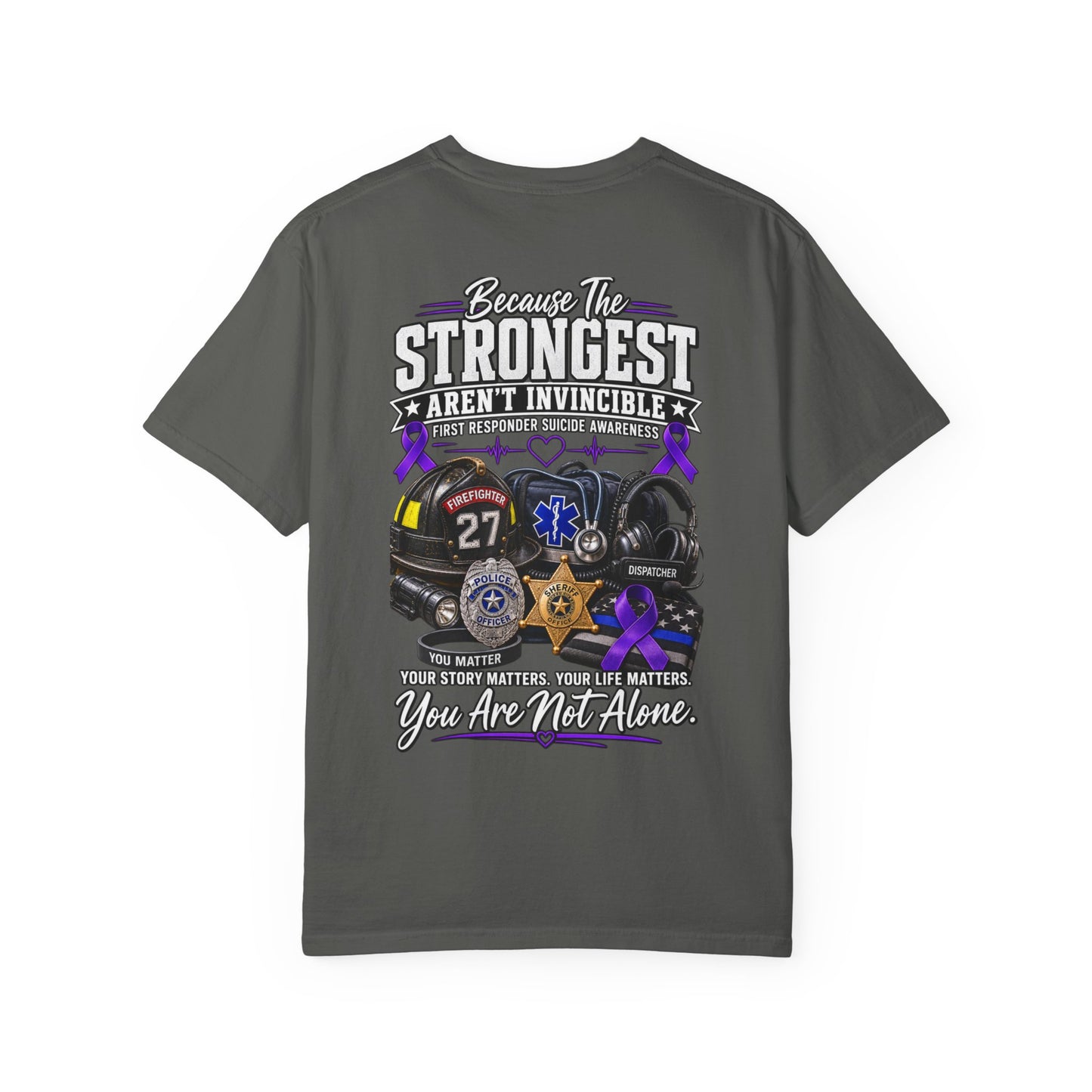 T-Shirt — "Because The Strongest Aren't Invincible" First Responder Support Tee