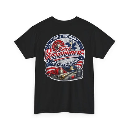 First Responder Tee — "Admit Nothing, Document Everything" Firefighter EMT Police Paramedic Shirt