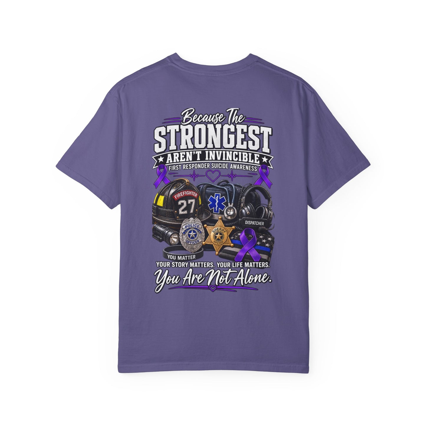 T-Shirt — "Because The Strongest Aren't Invincible" First Responder Support Tee