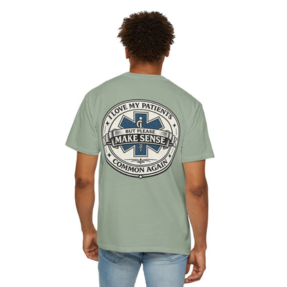 Paramedic T-Shirt — "I Love My Patients But Please Make Sense Common Again" Funny EMS Tee