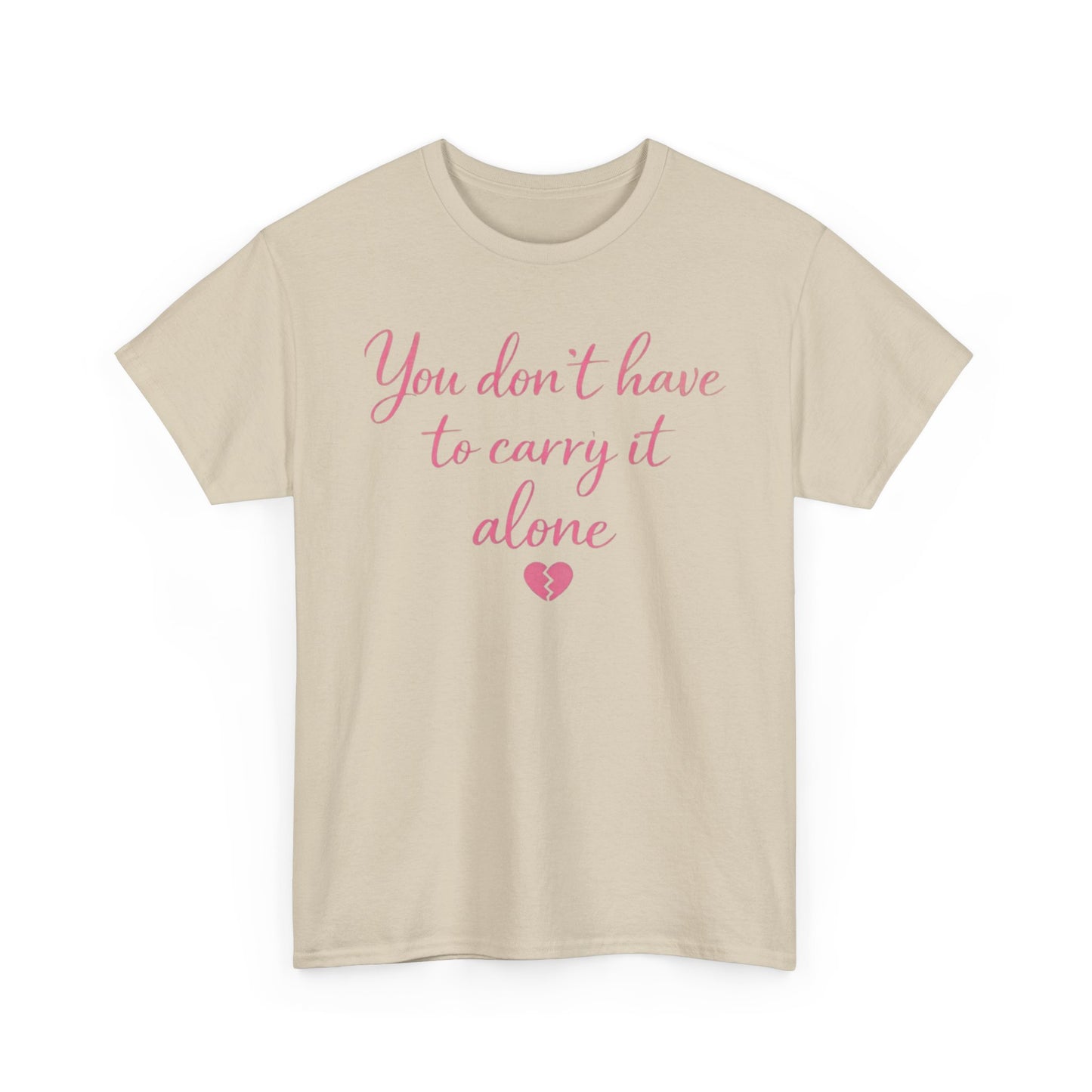 You Don’t Have To Carry It Alone Tee — Inspirational Mental Health Self-Care Shirt