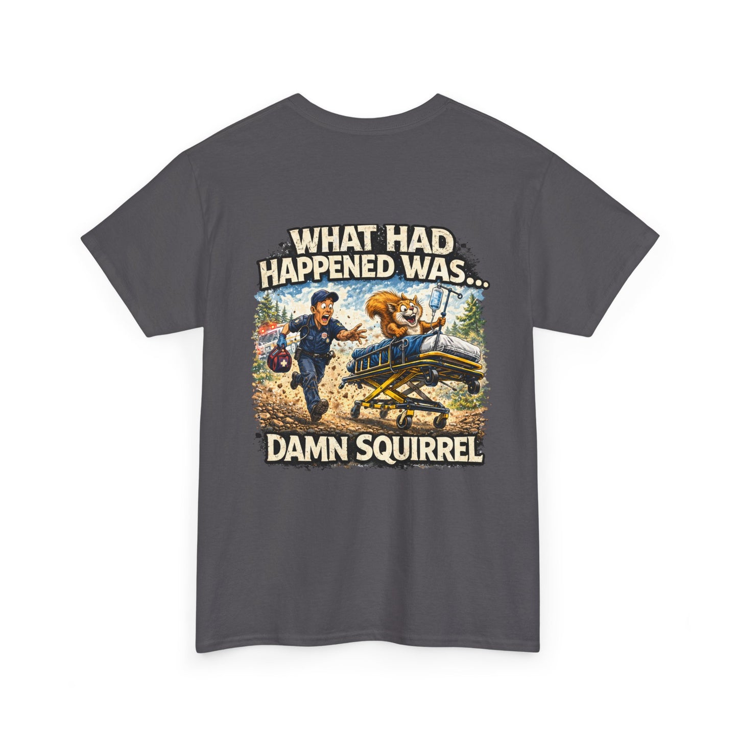 ADHD Chaos Squirrels Stolen Stretcher Paramedic Tee | Funny First Responder Shirt