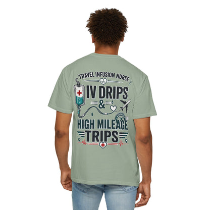 Travel Infusion Nurse T-shirt — IV Drips & High Mileage Trips