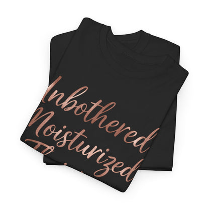 Self Care "Unbothered, Moisturized, Thriving" Tee
