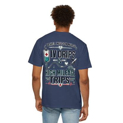Travel Infusion Nurse T-shirt — IV Drips & High Mileage Trips